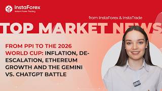 From PPI to World Cup 2026: inflation, de‑escalation, Ethereum growth & the Gemini vs ChatGPT battle