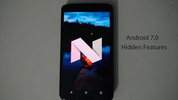 Hidden Features of Android 7.0 (Nougat)