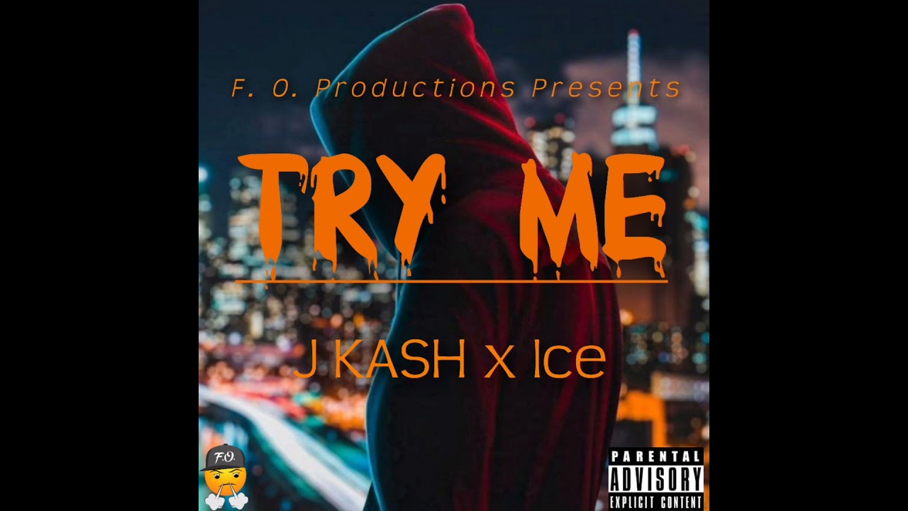 Try Me- J KASH X Ice