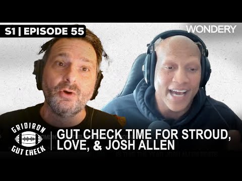 Gut Check Time for Stroud, Love, and Josh Allen | Gridiron Gut Check | Podcast