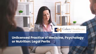 Unlicensed Practice of Medicine, Psychology or Nutrition: Legal Perils