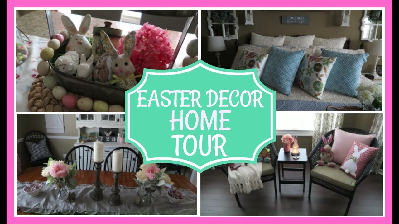 Easter Home Decor Tour March 2018 YouTube