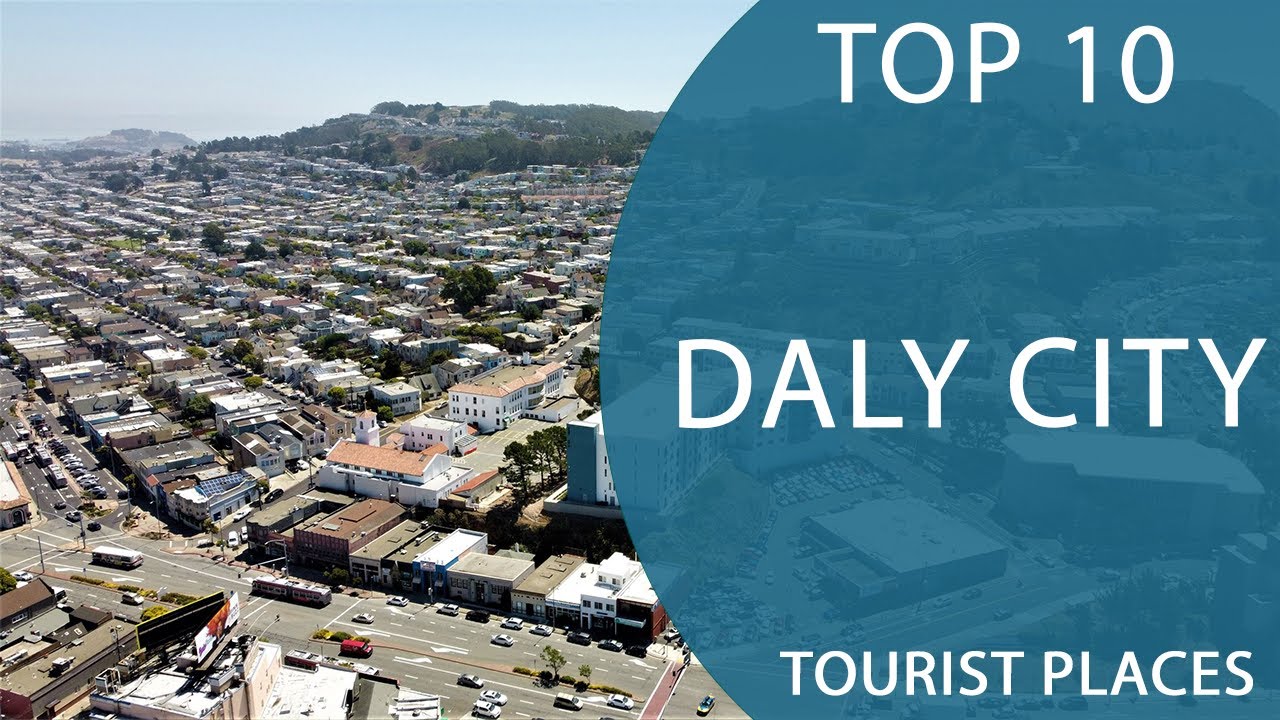 top-10-best-tourist-places-to-visit-in-daly-city-california-usa
