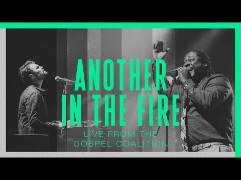 Another In The Fire | Austin Stone Worship | LIVE from The Gospel Coalition