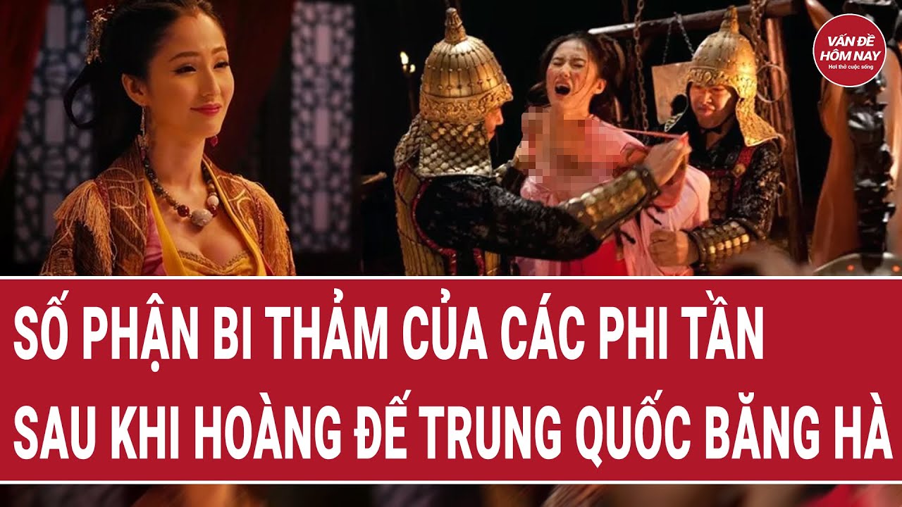 Số phận bi thảm của các phi tần sau khi hoàng đế Trung Quốc băng hà