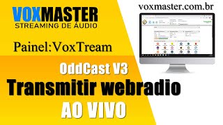 Painel VoxTream TRANSMITINDO MINHA RADIO AO VIVO OddCast V3