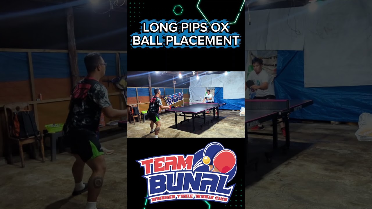 Long Pips OX Ball Placement 