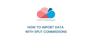 How to import data with split commissions | Commissionly.io