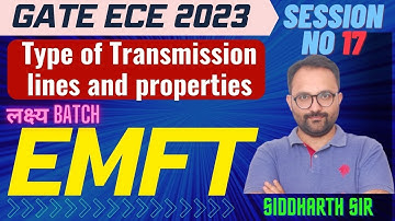 Type of Transmission lines and properties: L 17| EMFT | GATE/ECE 2023 | Lakshya Batch |Siddharth Sir