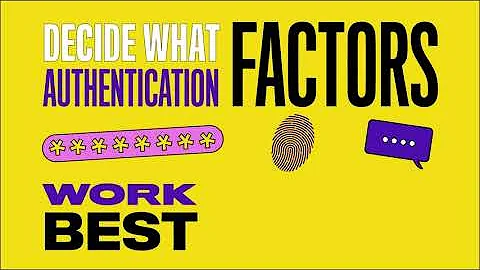 Get Cyber Safe Challenge 2021 - Step 5 - Decide what authentication factors work for you