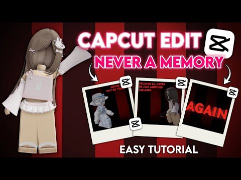 ‘Never a Memory’ CAPCUT EDIT TUTORIAL!! *SIMPLE*