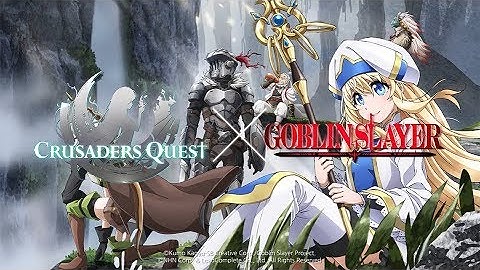 [Crusaders Quest] Goblin Slayer Collaboration Official PV