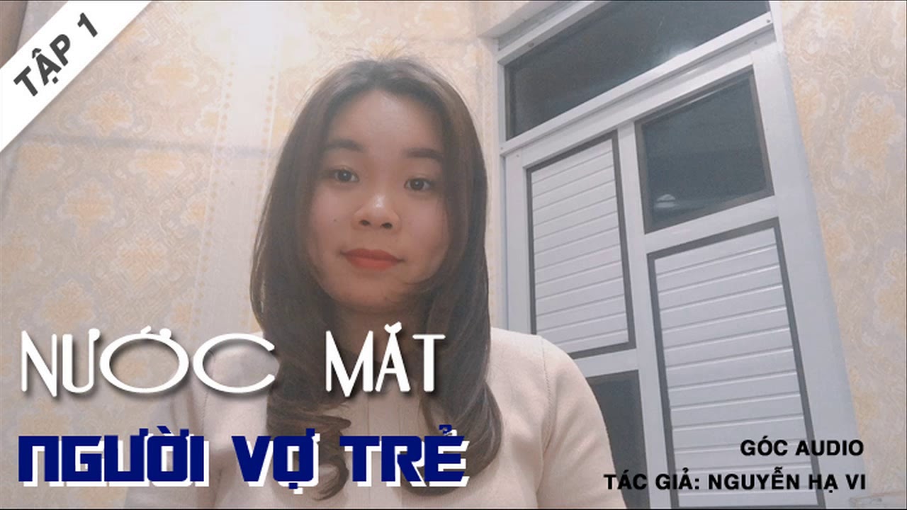 Nước Mắt Người Vợ Trẻ | Truyện ngắn Bi kịch từ người... - youtube