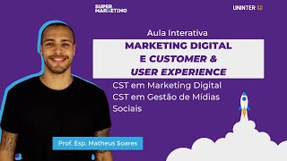 Aula Interativa 2 | Marketing Digital e Customer &amp; User Experience