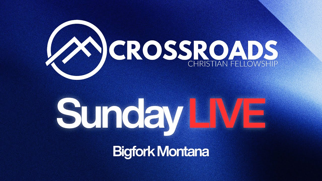 Crossroads Bigfork LIVE (10/12/2025)
