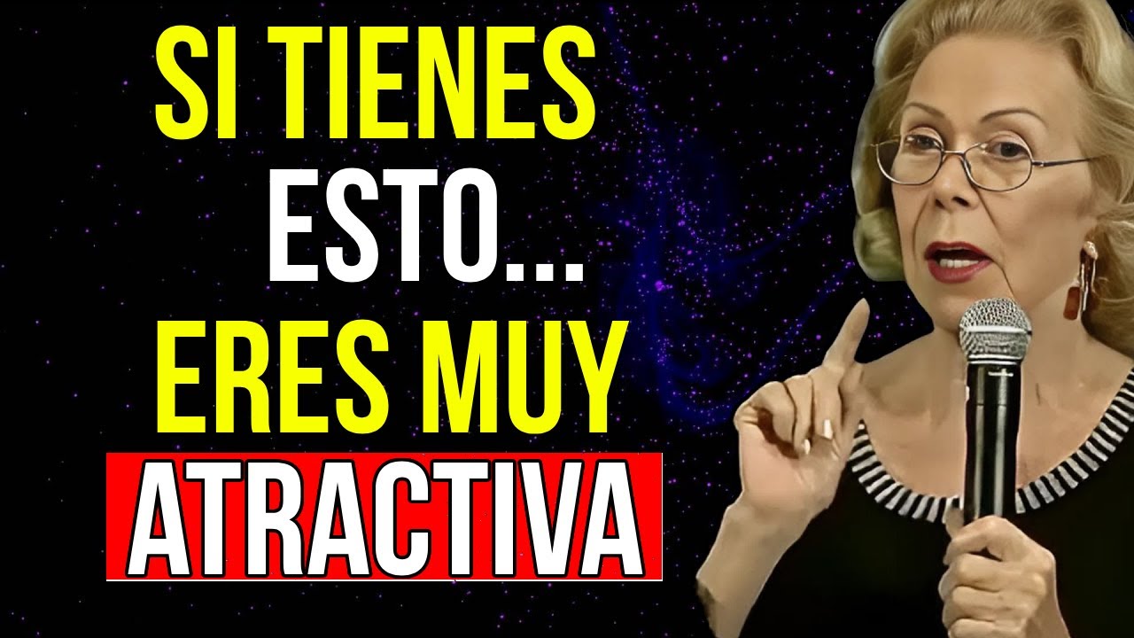 12 señales de que ERES ATRACTIVA (AUNQUE NO LO CREAS). Louise Hay