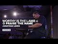 Worthy is the lamb  o praise the name  jonathan lewis l upperroom