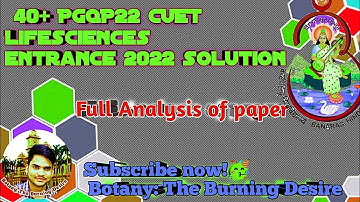 40+ memory based | PGQP22 CUET Lifesciences Entrance exam 2022 Answer key and Explaination |