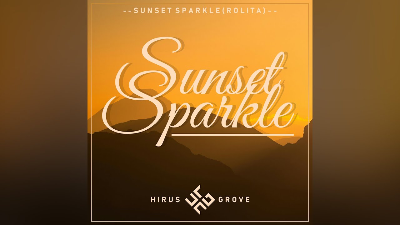 Hirus Grove - Sunset Sparkle (Rolita)
