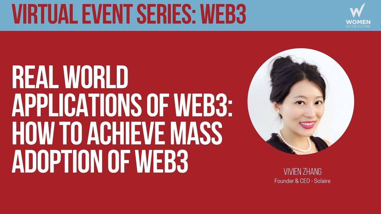 Real World Applications of Web3; How to Achieve Mass Adoption of Web3