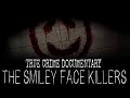 Smiley face killers documentary by steve stockton