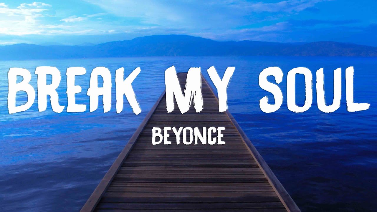 Break My Soul - Beyonce [Lyrics Video] ☘ - YouTube