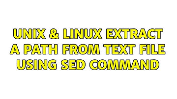 Unix & Linux: Extract a path from text file using sed command (6 Solutions!!)