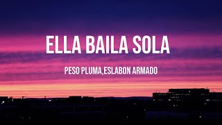 Ella Baila Sola-Peso Pluma,Eslabon Armado (Lyrics\/Letras)