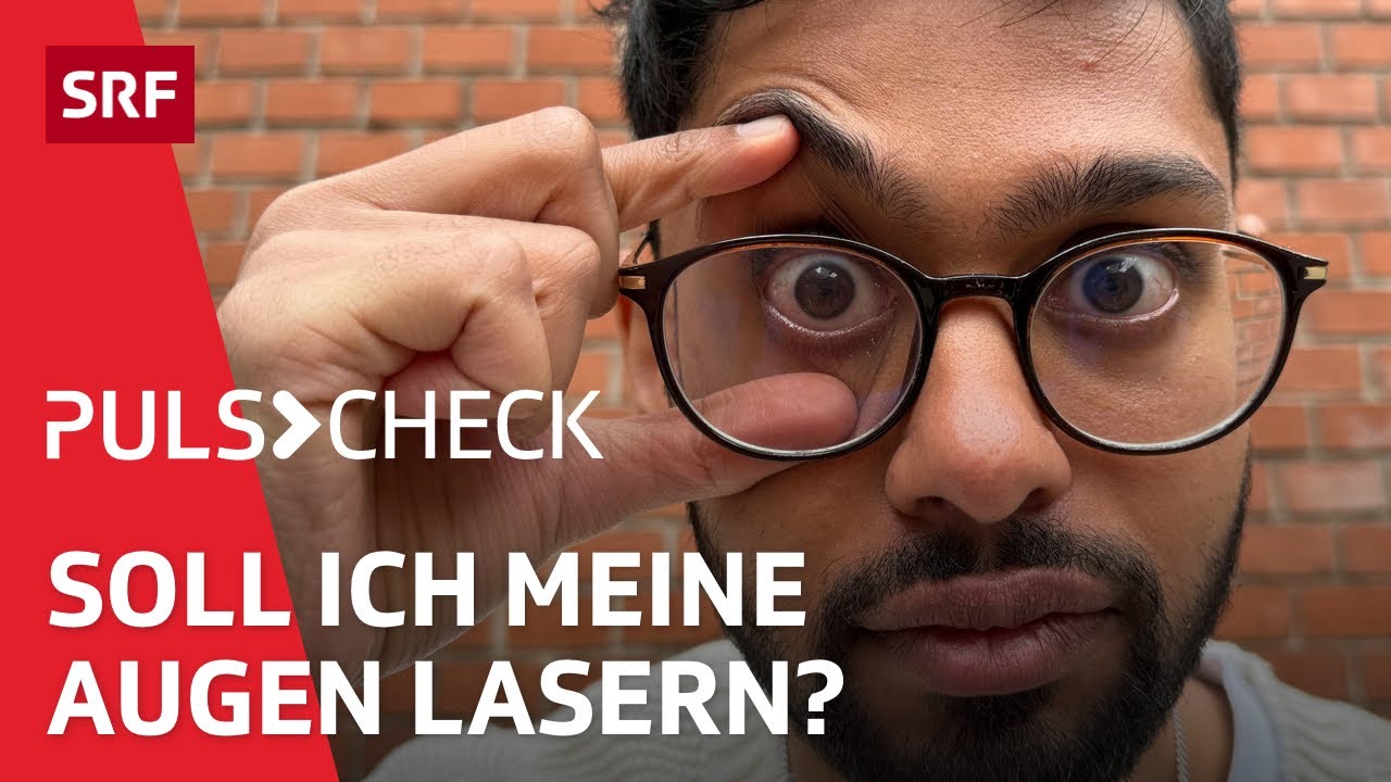 Augen lasern: Was sind die Chancen und Risiken der Behandlung? | Puls Check | SRF Wissen