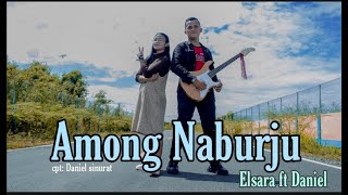 Among Naburju - Elsara Simarmata ft Daniel sinurat (Lagu batak Terbaru 2020)