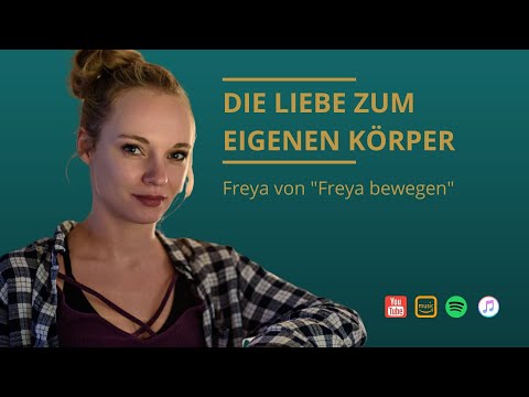 Die Liebe zum eigenen Körper - Freya Bewegen & Darius Kamadeva