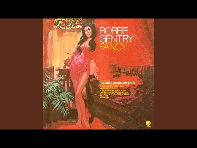 Bobbie Gentry - Find 'Em, Fool 'Em And Forget 'Em