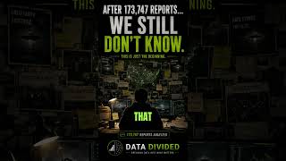 After 173,747 UFO Reports… We Still Don’t Know