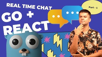 GO + REACT Fullstack App - RealTime Chat PART- 3