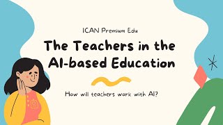 Teachers in the AI-Based Education | ICAN Edu to Mars