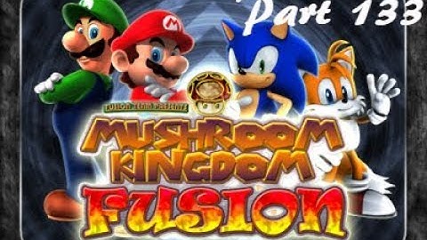 Mushroom Kingdom Fusion - Part 133 Revisiting T