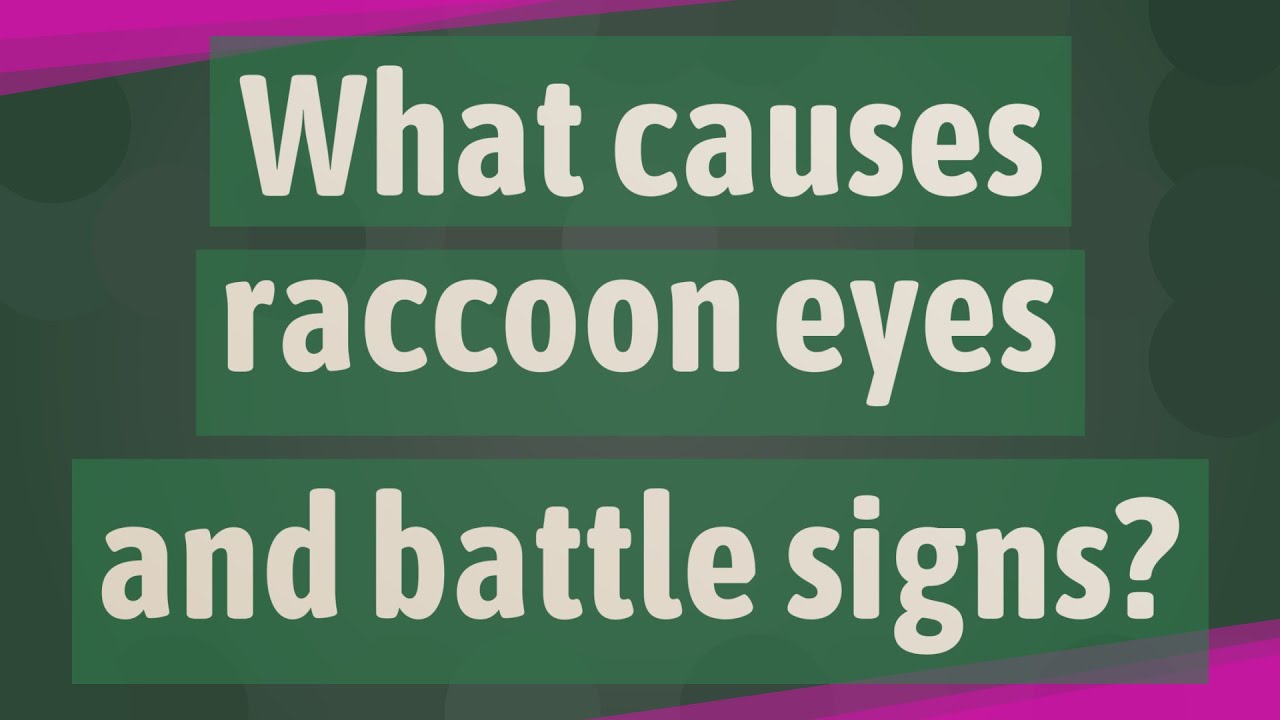 What causes raccoon eyes and battle signs? YouTube
