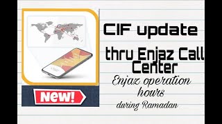 How to update CIF thru Enjaz call center and Operation Hours of Enjaz during Ramadan
