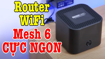 Trên tay Router Wi Fi Mesh 6 CỰC NGON cho anh em đây