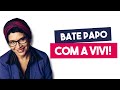 Bate Papo com a Vivi! - Ep 01