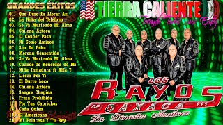 Los Rayos De Oaxaca Mix Éxitos 🍻 Grandes Éxitos De Colección 🎵 Puro Tierra Caliente Mix 2024