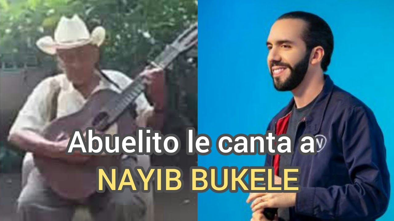Abuelito le canta a Nayib Bukele