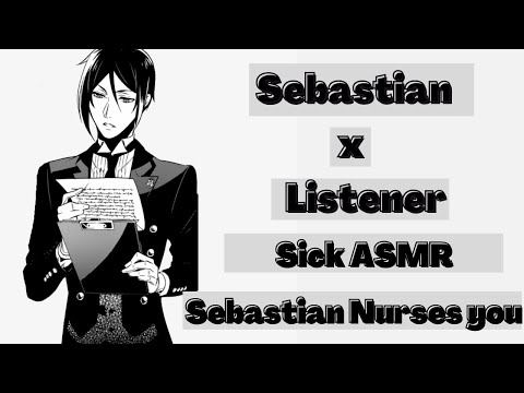 (SEBASTIAN SICK ASMR) - Sebastian Helps You When You're Sick - Sleeping AID