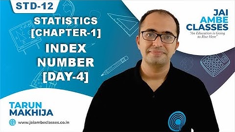 STD-12 STATISTICS [CHAPTER-1] [INDEX NUMBER] [DAY-4] - By, Tarun Makhija [Jai Ambe Classes]