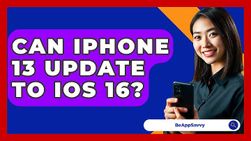 Can iPhone 13 Update to iOS 16? - Be App Savvy