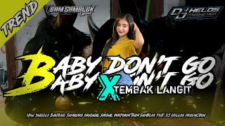 DJ BANTENGAN BANTENG SAMUDRO❗(BABY DON'T GO) MELODY TEMBAK LANGIT REMIXER@djhelossproductionprc5186