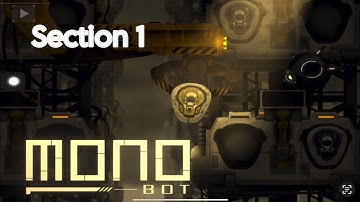 Mono Bot Section 1 Gameplay | Offline Game | IOS | Android | Adventures Game