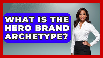 What Is The Hero Brand Archetype? - Graphic Design Nerd