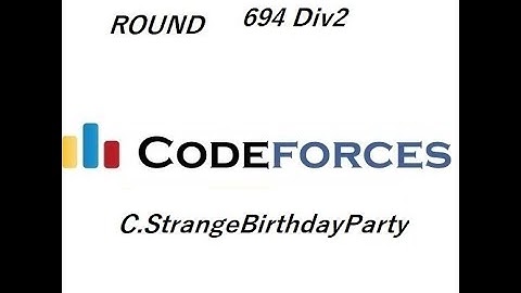 C.StrangeBirthdayParty | Round 694 | Div 2