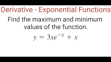 MAXIMUM & MINIMUM Values Of y = 3x(e^-x) + x
